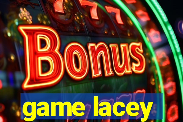 game lacey